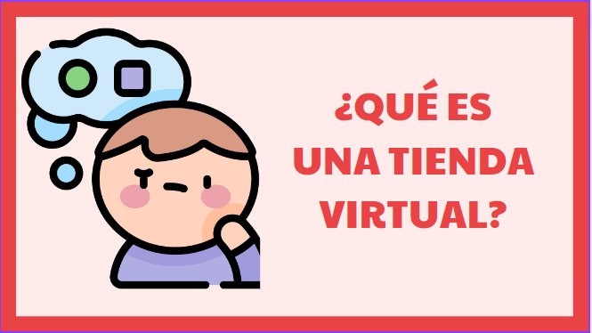 ¿Qué es una tienda virtual?