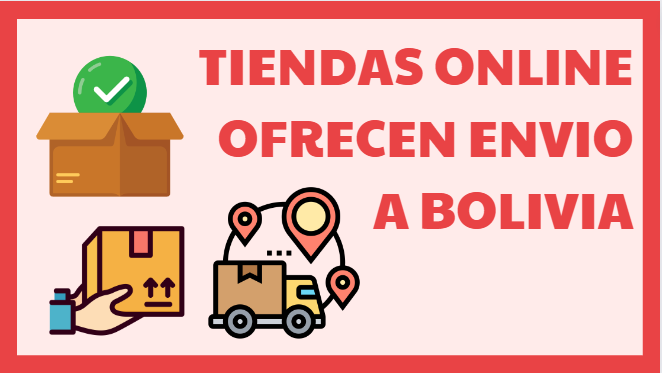 ¿Qué tiendas online ofrecen envío a Bolivia?