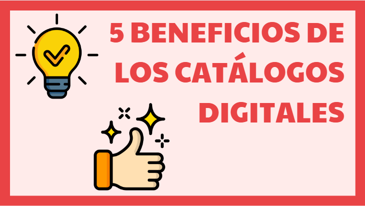 5 beneficios de los catálogos digitales gratis para tu empresa