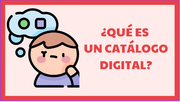 ¿Qué es un catalogo digital?